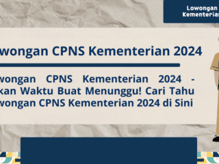 Besok Hari Terakhir Daftar CPNS 2024: Inilah Instansi yang Paling Diminati